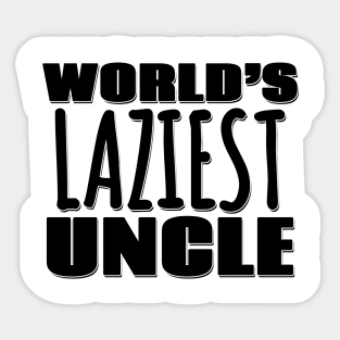 World's Laziest Uncle Sticker
